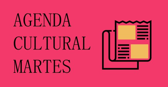 AGENDA CULTURAL MARTES