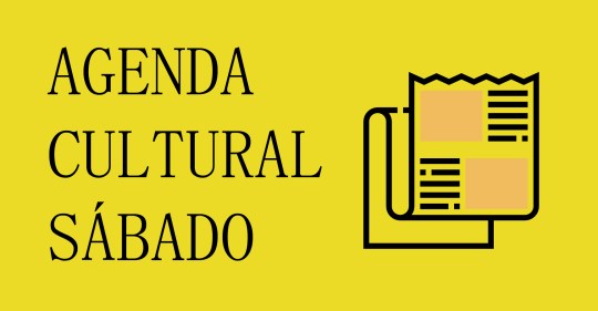 AGENDA CULTURAL SABADO